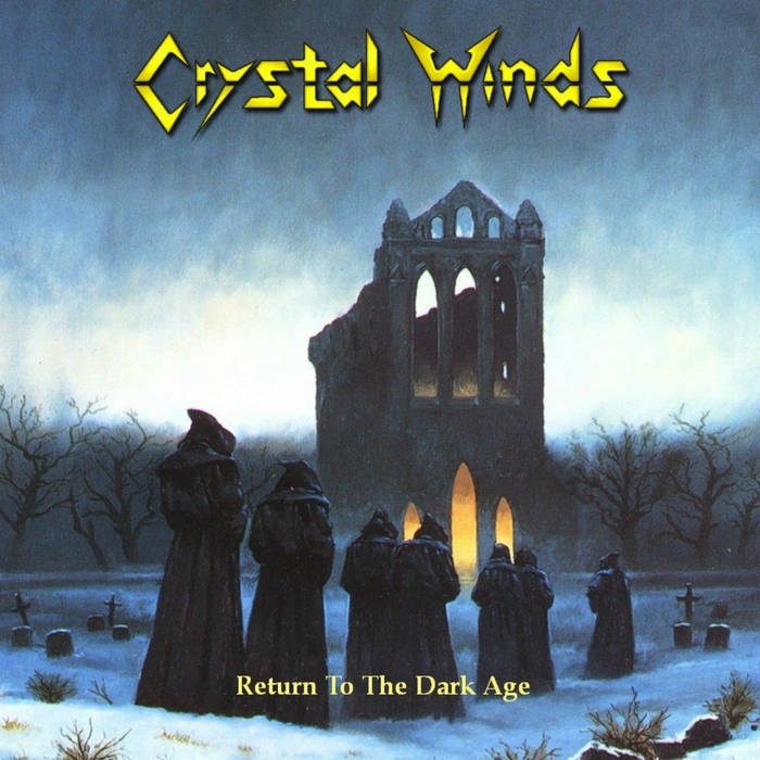 CRYSTAL WINDS / Return To The Dark Age