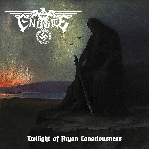 ENDSIEG / Twilight of Aryan Consciousness