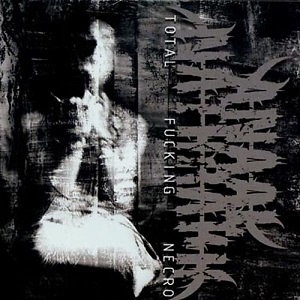 ANAAL NATHRAKH / Total Fucking Necroi2021 reissue)