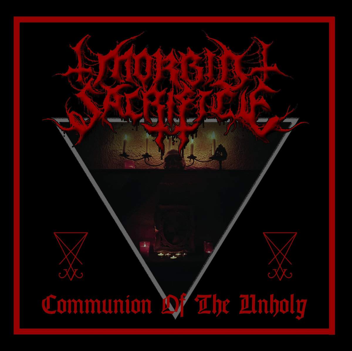 MORBID SACRIFICE / Communion of the Unholy