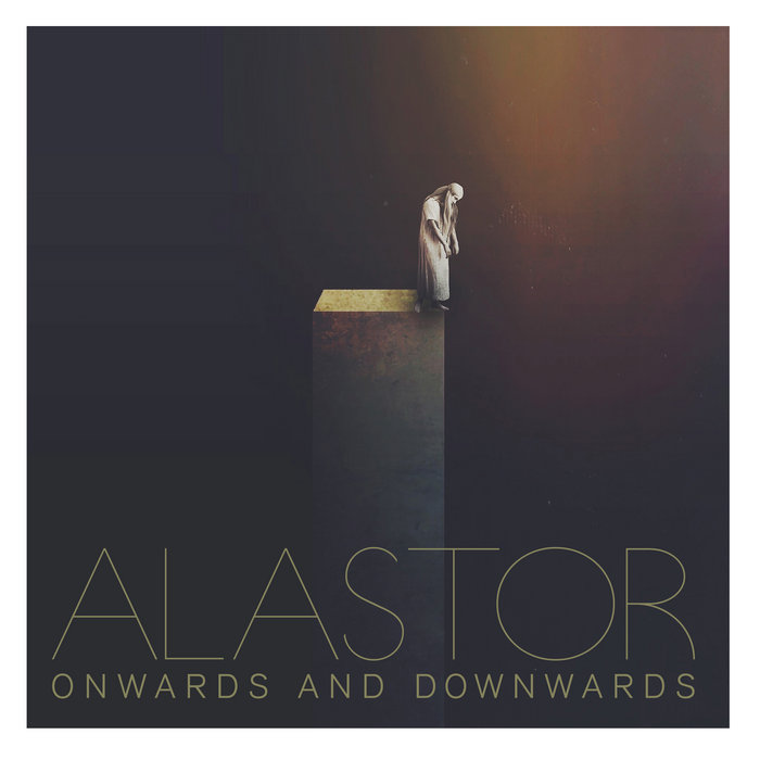 ALASTOR / Onwards & Downwards