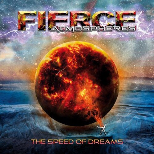 FIERCE ATMOSPHERES / The Speed Of Dreams