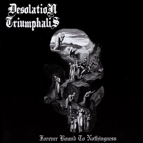 DESOLATION TRIUMPHALIS / Forever Bound to Nothingness +4 (digi)(2021 reissue)