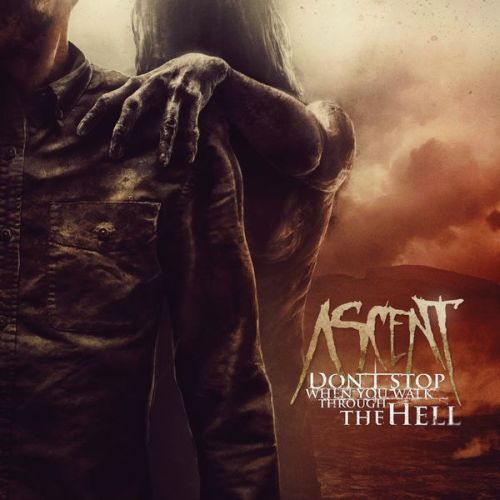 ASCENT / Don't Stop When You Walk Through the Hell (Áj