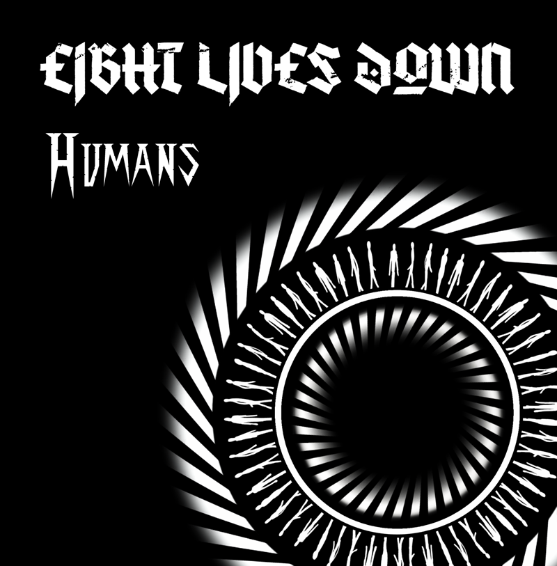 EIGHT LIVES DOWN / Humans