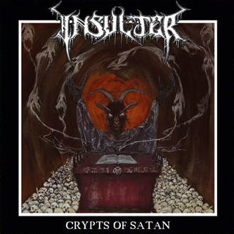 INSULTER / Crypts Of Satan