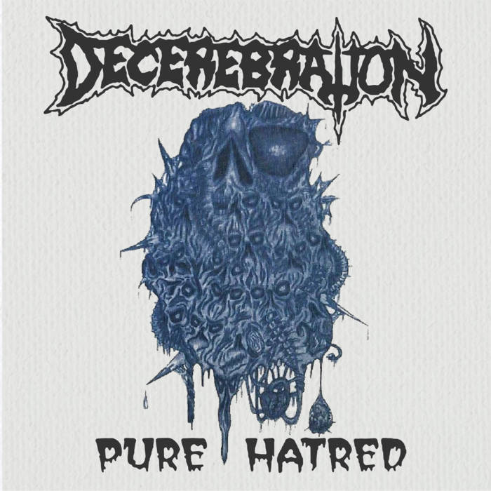 DECEREBRATION / Pure Haterd (1994) (2021 reissue)