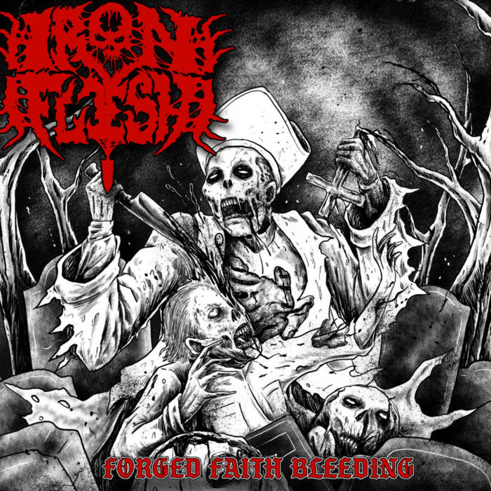 IRON FLESH / Forged Faith Bleeding (digi)