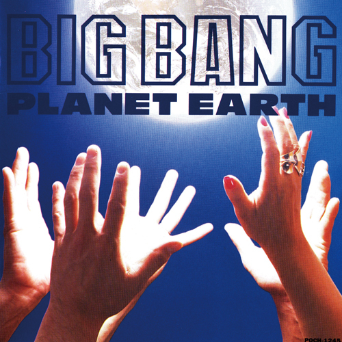 PLANET EARTH / Big Bang 