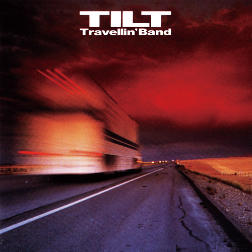 TILT / Travellin' Band