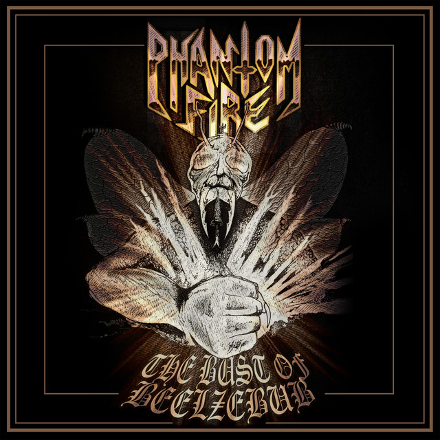 PHANTOM FIRE / The Bust of Beelzebub 