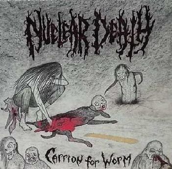 NUCLEAR DEATH / Carrion For Worm + Demos