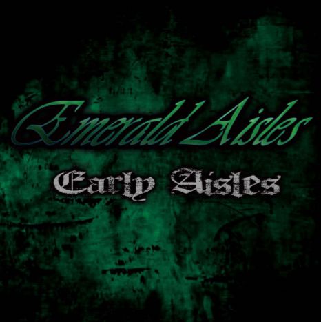 Emerald Aisles / Early Aisles