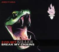 KILLER / Break my Chains (2CD/digi) (Áj