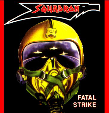 SQUADRON / Fatal Strike ()
