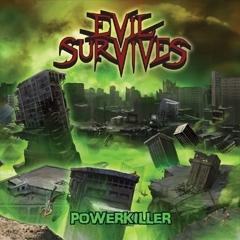 EVIL SURVIVES / Powerkiller