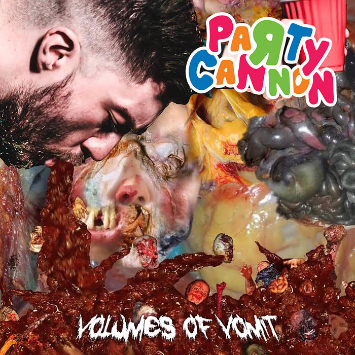 PARTY CANNON / Volumes Of Vomit