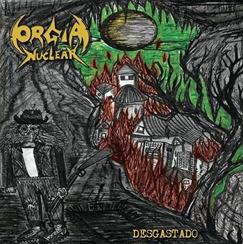 ORGIA NUCLEAR / Desgastado