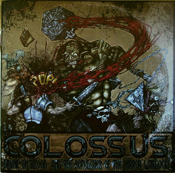 COLOSSUS / Drunk on blood and he sepulcher of the mirror warlocks@iMEGA COLOSSUS)