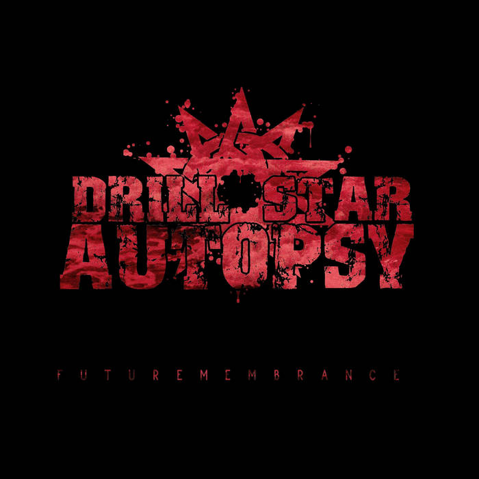 DRILL STAR AUTOPSY / Futuremembrance (digi)