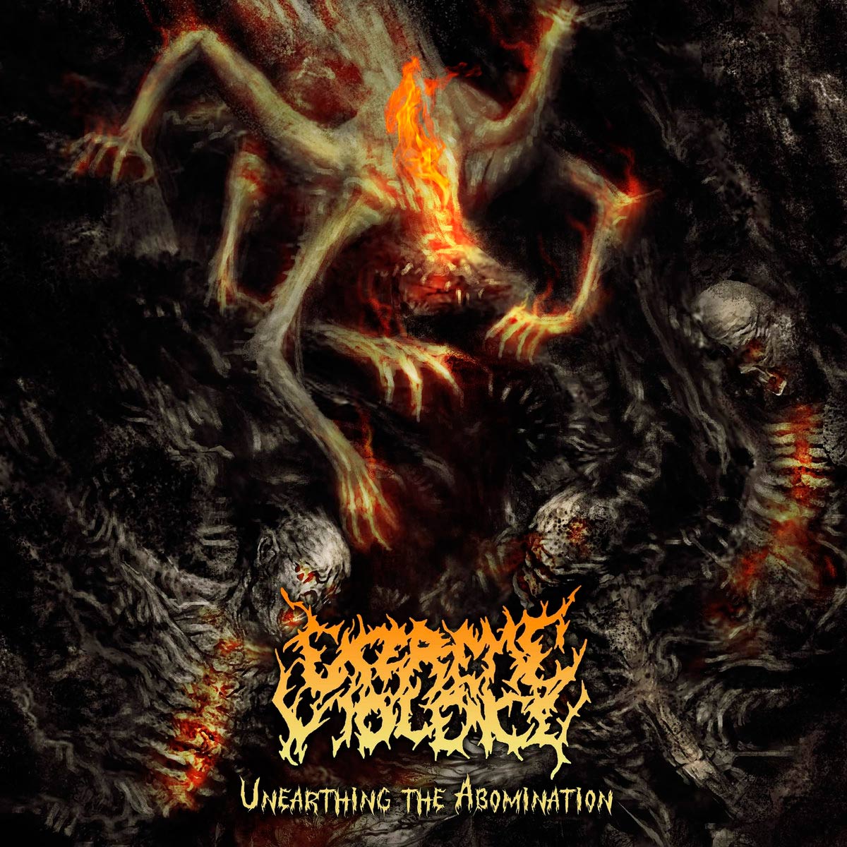 EXTREME VIOLENCE / Unearthing The Abomination