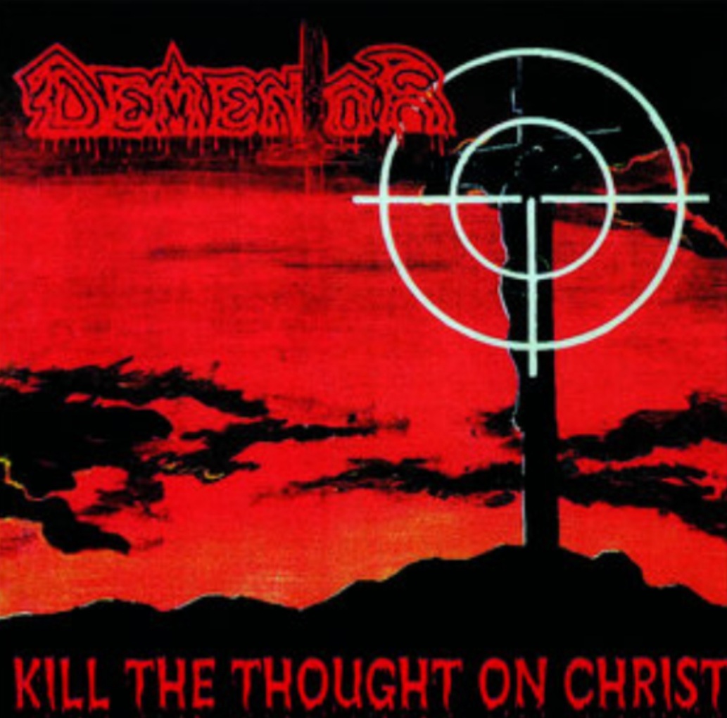 DEMENTOR / Kill the Thought on Christ (1997) (2021 reissue)100̂