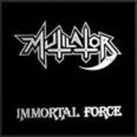MUTILATOR / Immortal Force (w/Obi XmusickՁj