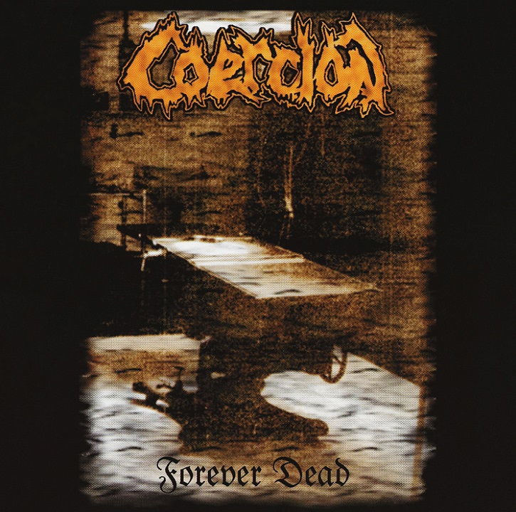 COERCION / Forever Dead ()