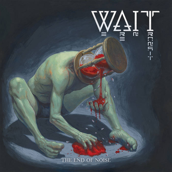 WAIT / The End of Noise