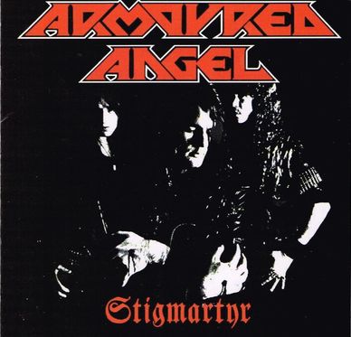 ARMOURED ANGEL / Stigmartyr + Demos i2019 reissue!!!!!!)