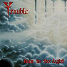 TROUBLE / Run to the Light (2018 reissue) 