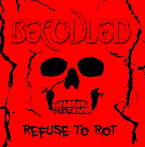 BEFOULED / Refuse to Rot