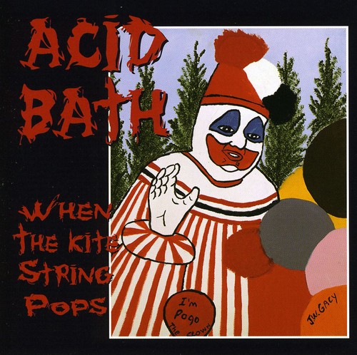 ACID BATH / When the Kite String Pops