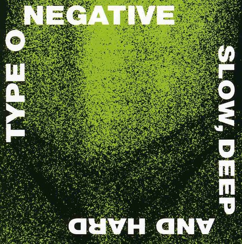 TYPE O NEGATIVE / Slow Deep & Hard