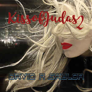 DAVID A SAYLOR / Kiss Of Judas 2