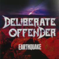 DELIBERATE OFFENDER / Earthquake