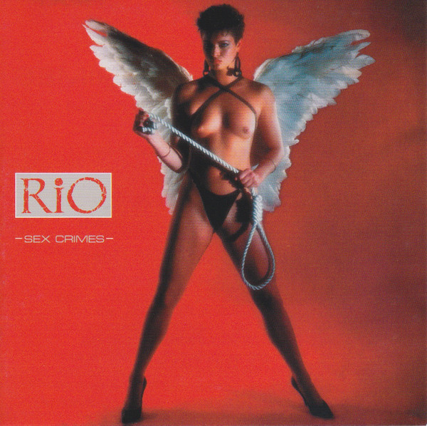 RIO / Sex Crimes (collectors CD) 待望のリオ2nd！