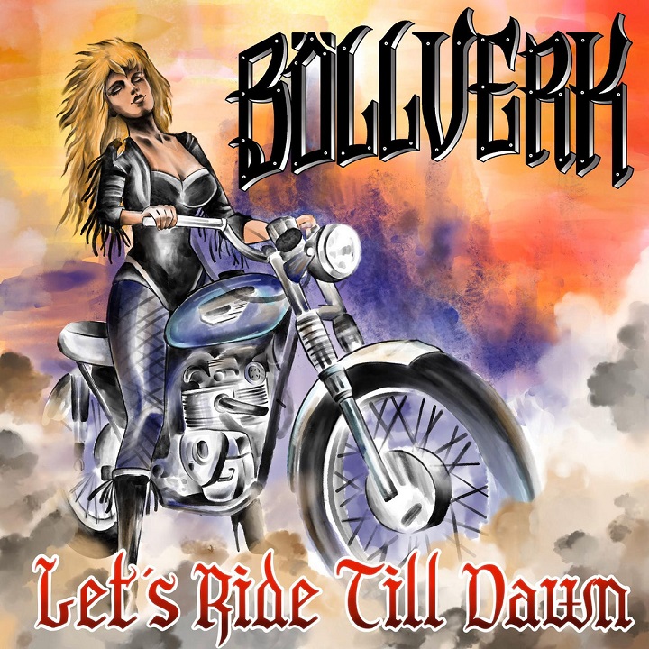 BOLLVERK / Let's Ride till Dawn 