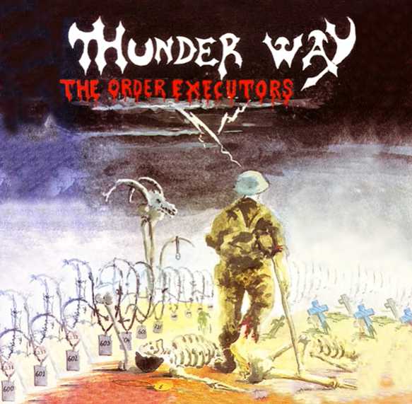 THUNDER WAY / The Order Executors (1993) (2020 reissue) バルカンHM奇跡の再発！ 超推薦盤！