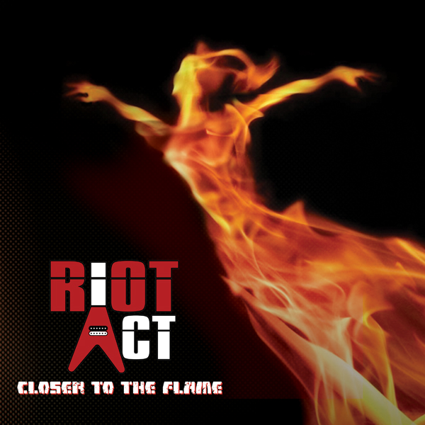 RIOT ACT / Closer to the Flame (2CD)