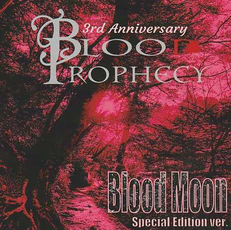 BLOOD PROPHECY / Blood Moon -Special Edition ver