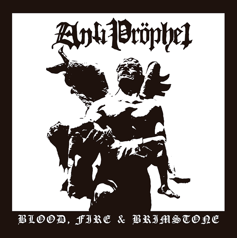 ANTIPROPHET / Blood Fire & Brimstone