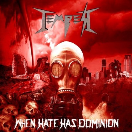 TEMPEST / When Hate Has Dominion