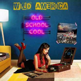 WILD AMERICA / Old School Cool (NEWI2ndI)