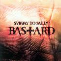 SUBWAY TO SALLY / Bastard (digi)