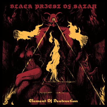 BLACK PRIEST OF SATAN / Element of Destruction (digi)