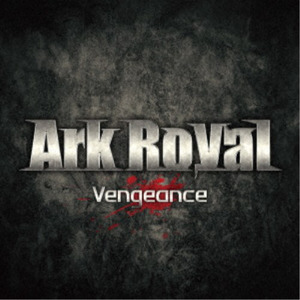 ARK ROYAL / Vengeance (digi)