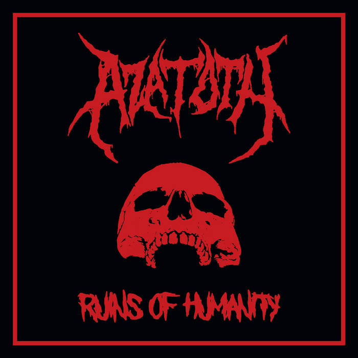 AZATOTH / Ruins of Humanity 