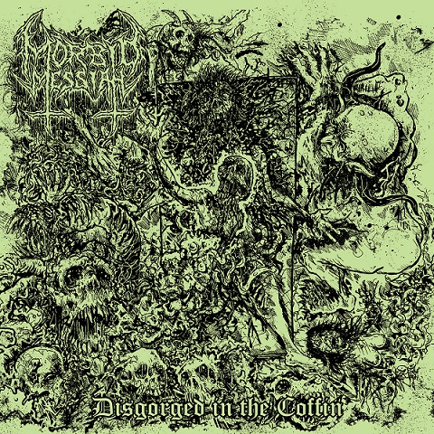 MORBID MESSIAH / Disgorged in the Coffin