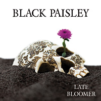 BLACK PAISLEY / Late Bloomer +4 (Sweden NWOCRA1st)